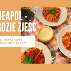 Gdzie zjeść w Neapolu? Odkryj najlepsze lokale z autentyczną kuchnią