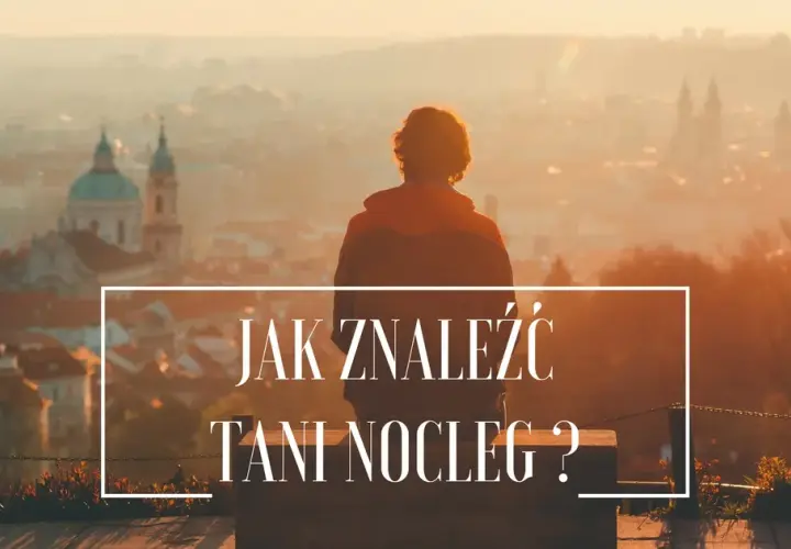 Jak szukać tanich noclegów za granicą i nie przepłacać za zakwaterowanie