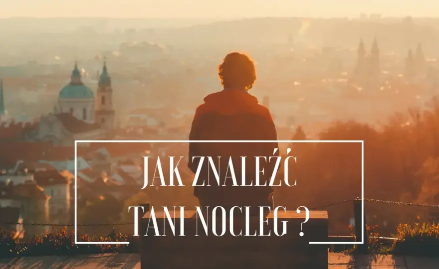 Jak szukać tanich noclegów za granicą i nie przepłacać za zakwaterowanie